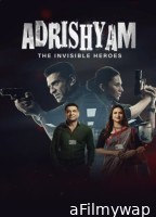 Adrishyam The Invisible Heroes (2024) S01 (EP03 To EP04) Hindi Web Series