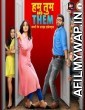 Hum Tum and Them (2019) Hindi Season 1 Full Show