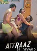 Aitraaz (2023) S01 Part 1 Jalva Hindi Web Series
