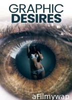 [18+] Graphic Desires (2022) English Movies