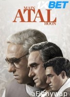 Main Atal Hoon (2024) Hindi Full Movie
