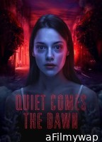 Quiet Comes the Dawn (2019) UNCUT Hindi Dubbed Movie